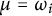 mu equals omega Subscript i