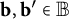 bold b comma bold b prime element of double struck upper B