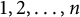 1 comma 2 comma midline horizontal ellipsis comma n