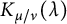 upper K Subscript mu divided by nu Baseline left parenthesis lamda right parenthesis