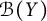 script upper B left parenthesis upper Y right parenthesis