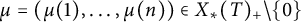 mu equals left parenthesis mu left parenthesis 1 right parenthesis comma midline horizontal ellipsis comma mu left parenthesis n right parenthesis right parenthesis element of upper X Subscript asterisk Baseline left parenthesis upper T right parenthesis Subscript plus Baseline divided by StartSet 0 EndSet
