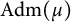 backslash operatorname upper A d m left parenthesis mu right parenthesis