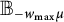 upper B Subscript minus w Sub Subscript max Subscript mu
