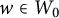 w element of upper W 0