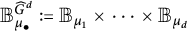 B sub mu dot super G hat d is defined as B sub mu one times up to B sub mu d.