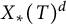 upper X Subscript asterisk Baseline left parenthesis upper T right parenthesis Superscript d
