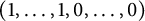 left parenthesis 1 comma midline horizontal ellipsis comma 1 comma 0 comma midline horizontal ellipsis comma 0 right parenthesis