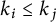k Subscript i Baseline less than or equals k Subscript j