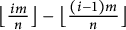 left floor StartFraction im Over n EndFraction right floor minus left floor StartFraction left parenthesis i minus 1 right parenthesis m Over n EndFraction right floor