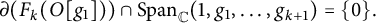 partial differential left parenthesis upper F Subscript k Baseline left parenthesis upper O g 1 right parenthesis right parenthesis intersection upper S p a n Subscript double struck upper C Baseline left parenthesis 1 comma g 1 comma midline horizontal ellipsis comma g Subscript k plus 1 Baseline right parenthesis equals StartSet 0 EndSet period