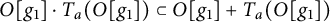 StartLayout 1st Row  upper O g 1 dot upper T Subscript a Baseline left parenthesis upper O g 1 right parenthesis subset of upper O g 1 plus upper T Subscript a Baseline left parenthesis upper O g 1 right parenthesis EndLayout