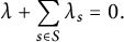 lamda plus sigma summation Underscript s element of upper S Endscripts lamda Subscript s Baseline equals 0 period