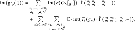 StartLayout 1st Row 1st Column i n t left parenthesis g r Subscript r Baseline left parenthesis script upper G right parenthesis right parenthesis 2nd Column equals sigma summation Underscript StartLayout 1st Row  n 1 comma midline horizontal ellipsis comma n Subscript r Baseline greater than or equals 0 comma a 1 comma midline horizontal ellipsis comma a Subscript r Baseline element of upper S overtilde EndLayout Endscripts i n t left parenthesis partial differential left parenthesis upper O Subscript upper S Baseline g 1 right parenthesis dot ModifyingAbove backslash operatorname normal upper Gamma With tilde left parenthesis backslash smallmatrix n 1 n 2 midline horizontal ellipsis n Subscript r Baseline a 1 a 2 midline horizontal ellipsis a Subscript r Baseline semicolon minus right parenthesis right parenthesis 3rd Column plus sigma summation Underscript n greater than or equals 0 comma s element of upper S Endscripts sigma summation Underscript StartLayout 1st Row  n 1 comma midline horizontal ellipsis comma n Subscript r Baseline greater than or equals 0 comma a 1 comma midline horizontal ellipsis comma a Subscript r Baseline element of upper S overtilde EndLayout Endscripts double struck upper C dot i n t left parenthesis upper T Subscript s overtilde Baseline left parenthesis g Subscript n Baseline right parenthesis dot ModifyingAbove backslash operatorname normal upper Gamma With tilde left parenthesis backslash smallmatrix n 1 n 2 midline horizontal ellipsis n Subscript r Baseline a 1 a 2 midline horizontal ellipsis a Subscript r Baseline semicolon minus right parenthesis right parenthesis comma EndLayout
