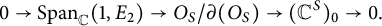 0 right arrow upper S p a n Subscript double struck upper C Baseline left parenthesis 1 comma upper E 2 right parenthesis right arrow upper O Subscript upper S Baseline divided by partial differential left parenthesis upper O Subscript upper S Baseline right parenthesis right arrow left parenthesis upper C Superscript upper S Baseline right parenthesis Subscript 0 Baseline right arrow 0 period