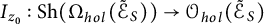 upper I Subscript z 0 Baseline colon upper S h left parenthesis upper Omega Subscript h o l Baseline left parenthesis script upper E Subscript upper S Baseline overtilde right parenthesis right parenthesis right arrow script upper O Subscript h o l Baseline left parenthesis script upper E Subscript upper S Baseline overtilde right parenthesis