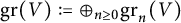 g r left parenthesis upper V right parenthesis colon equals circled plus Underscript n greater than or equals 0 Endscripts g r Subscript n Baseline left parenthesis upper V right parenthesis