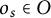 o Subscript s Baseline element of upper O