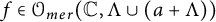 f element of script upper O Subscript m e r Baseline left parenthesis double struck upper C comma upper Lamda union left parenthesis a plus upper Lamda right parenthesis right parenthesis