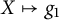 upper X right arrow from bar g 1