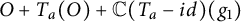upper O plus upper T Subscript a Baseline left parenthesis upper O right parenthesis plus double struck upper C left parenthesis upper T Subscript a Baseline minus i d right parenthesis left parenthesis g 1 right parenthesis