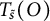 upper T Subscript s overtilde Baseline left parenthesis upper O right parenthesis