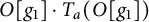 upper O g 1 dot upper T Subscript a Baseline left parenthesis upper O g 1 right parenthesis