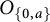 upper O Subscript StartSet 0 comma a EndSet