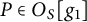 upper P element of upper O Subscript upper S Baseline g 1