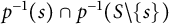 p Superscript negative 1 Baseline left parenthesis s right parenthesis intersection p Superscript negative 1 Baseline left parenthesis upper S minus StartSet s EndSet right parenthesis