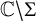 double struck upper C minus upper Sigma