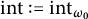 i n t colon equals i n t Subscript omega 0 Baseline