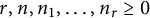 r comma n comma n 1 comma midline horizontal ellipsis comma n Subscript r Baseline greater than or equals 0