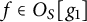 f element of upper O Subscript upper S Baseline g 1