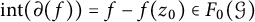 i n t left parenthesis partial differential left parenthesis f right parenthesis right parenthesis equals f minus f left parenthesis z 0 right parenthesis element of upper F 0 left parenthesis script upper G right parenthesis