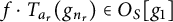 f dot upper T Subscript a Sub Subscript r Baseline left parenthesis g Subscript n Sub Subscript r Subscript Baseline right parenthesis element of upper O Subscript upper S Baseline g 1