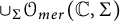 union Subscript upper Sigma Baseline script upper O Subscript m e r Baseline left parenthesis double struck upper C comma upper Sigma right parenthesis