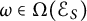 omega element of upper Omega left parenthesis script upper E Subscript upper S Baseline right parenthesis