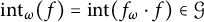 i n t Subscript omega Baseline left parenthesis f right parenthesis equals i n t left parenthesis f Subscript omega Baseline dot f right parenthesis element of script upper G