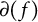 partial differential left parenthesis f right parenthesis