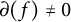 partial differential left parenthesis f right parenthesis not equals 0