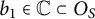 b 1 element of double struck upper C subset of upper O Subscript upper S