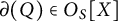 partial differential left parenthesis upper Q right parenthesis element of upper O Subscript upper S Baseline upper X