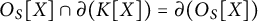 upper O Subscript upper S Baseline upper X intersection partial differential left parenthesis upper K upper X right parenthesis equals partial differential left parenthesis upper O Subscript upper S Baseline upper X right parenthesis