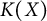 upper K left parenthesis upper X right parenthesis