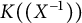 upper K left parenthesis left parenthesis upper X Superscript negative 1 Baseline right parenthesis right parenthesis