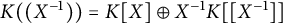 upper K left parenthesis left parenthesis upper X Superscript negative 1 Baseline right parenthesis right parenthesis equals upper K upper X circled plus upper X Superscript negative 1 Baseline upper K upper X Superscript negative 1 Baseline right bracket right bracket