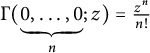 upper Gamma left parenthesis bottom brace 0 comma midline horizontal ellipsis comma 0 Subscript n Baseline semicolon z right parenthesis equals StartFraction z Superscript n Baseline Over n factorial EndFraction