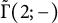 ModifyingAbove upper Gamma With tilde left parenthesis 2 semicolon minus right parenthesis