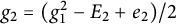 g 2 equals left parenthesis g 1 squared minus upper E 2 plus e 2 right parenthesis divided by 2